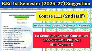 B.Ed 1st semester 2025-27 Suggestion | Course 1.1.1 (2nd Half) | Childhood & Growing Up | #wbuttepa
