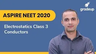 Electrostatics Conductors |  Class 12 Physics | NEET Physics | NEET 2020 | Gradeup NEET