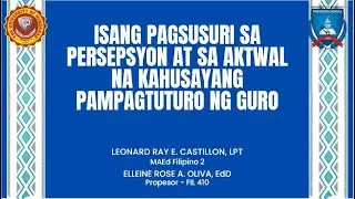 ISANG PAGSUSURI SA PERSEPSYON AT SA AKTWAL NA KAHUSAYANG PAMPAGTUTURO NG GURO | FIL 410