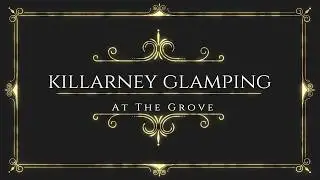 Killarney Glamping romantic luxury accommodation