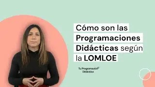 &iquest;Sabes c&oacute;mo hacer la Programaci&oacute;n Did&aacute;ctica seg&uacute;n la LOMLOE? Te explicamos c&oacute;mo.