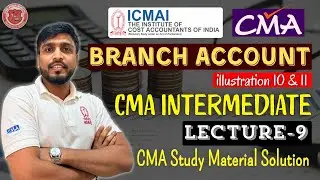 Q10 & Q11 Branch Account | CMA Intermediate 2025 | CMA Study Material Solution