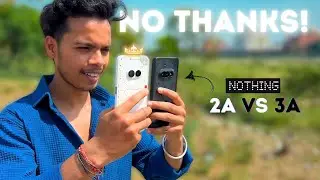 Nothing phone 2A vs 3A - Final Comparison - Camera test performance test and features comparison