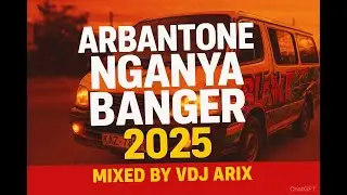 🔥 ARBANTONE NGANYA BANGER 2025 &ndash; Mixed by VDJ Arix 🔥