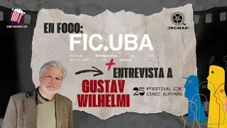 FIC.UBA, Festival de Cine Alem&aacute;n y entrevista a Gustav Wilhelmi | Con Pochoclos