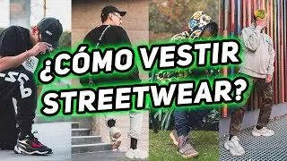 ¿Cómo VESTIR STREETWEAR? | Prendas que TODOS deberían tener !
