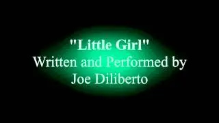 Little Girl (Original Song by Joe Diliberto)
