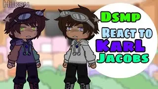 Dsmp react to Karl Jacobs & tales from the smp! ( read desc )