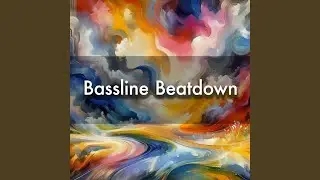 Bassline Beatdown