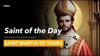 Saint of the Day: St. Martin of Tours | November 11, 2024