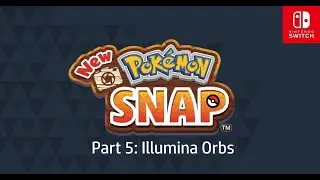 New Pok&eacute;mon Snap 1080p 60fps Playthrough Part 5: Illumina Orbs