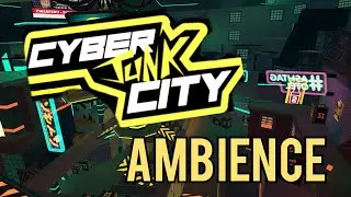 Cyberjunk City Ambience|| Rec Room
