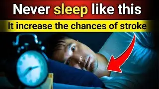 As A Brain Doctor I'm Shocked This Sleeping Position Raises Stroke Risk Overnight