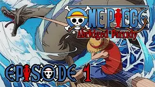 One Piece Abridged Parody  Episode 1   KazDoesAThing