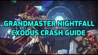 Grandmaster Nightfall Exodus Crash Strike Guide - Destiny 2