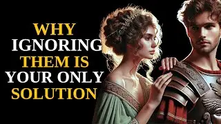 The Art of Strategic Indifference| Why Ignoring Them is Your Only Solution| Stoic Wisdom