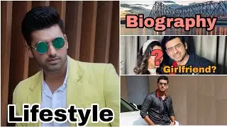 Ankush Hazra Lifestyle 2023 | Biography | Age | Family | Net Worth