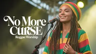 No More Curse | Powerful Reggae Worship | Freedom in Jesus 2026