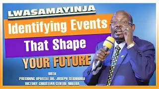 Identifying Events That Shape Your Future || LWASAMAYINJA