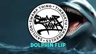 SWAMP THING - Dolphin Flip