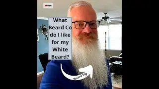 White Beard - What Beard Oil Co. Do I Use for My White Beard?