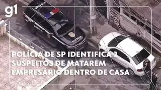 Polícia de SP identifica 2 suspeitos de matar empresário #g1