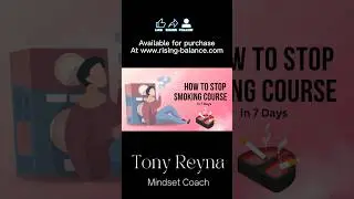 Stop Smoking in 7 days! Online course available at www.rising-balance.com or tonyreynacoaching.com