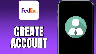 How To Create A FedEx Account | FedEx Account