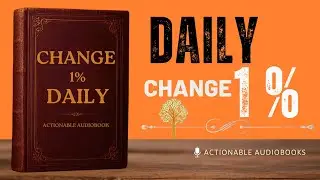 How Tiny Daily Habits Create Massive Life Change || Change 1 percent Daily | | Full Audiobook