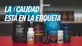 La Calidad Est&aacute; en la Etiqueta - GNC
