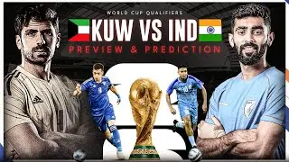 India vs Kuwait: Preview & Prediction | FIFA World Cup QUALIFIERS