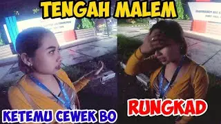 SISI GELAPNYA DUNIA MALAM ‼️ TENGAH MALEM CEWEK BO RUNGKAT