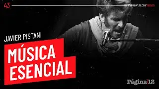 🎵 M&uacute;sica Esencial: Javier Pistani