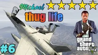 GTA 5 Michael Thug Life #6 || Michael ne Fort Zancudo Air Base se jet chura liya!