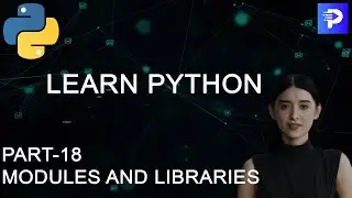 Libraries and Modules in Python |Libraries Explained | Python Full Course | Pt- 18 | Programming Hub