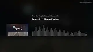 James 4:1-17 - Thomas Hardison