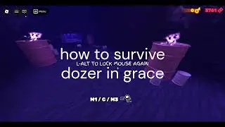 How to survive Dozer in grace Roblox