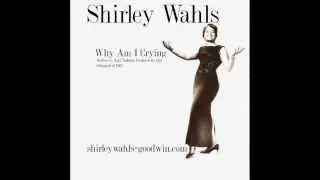 Shirley Wahls- Why Am I Crying