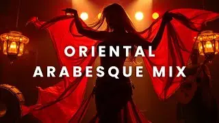 Passionate Oriental Arabesque Music Mix