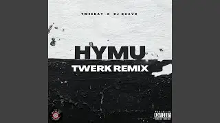 HYMU (Twerk Remix)