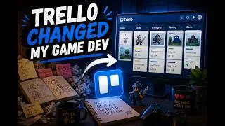 TRELLO SAVED MY GAME DEV
