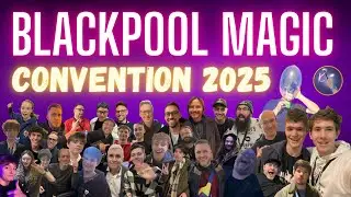Blackpool Magic Convention 2025 | VLOG