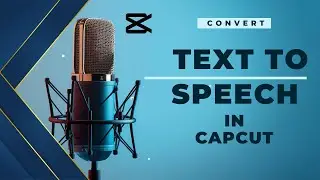 Convert text to Speech with CapCut | Easy Text to Voice Conversion in CapCut