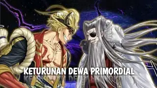 PERTARUNGAN ANTAR DARAH DEWA PRIMORDIAL