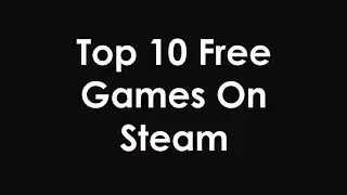 Top 10 Free To Play PC Steam Games 2015