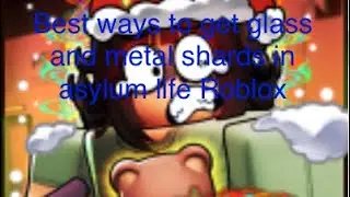Best way to get metal and glass shards in asylum life  #asylum #life #roblox #videogames 