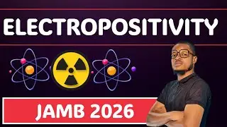ELECTROPOSITIVITY, ELECTRONEGATIVITY, ELECTRON AFFINITY (JAMB 2026)