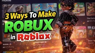 3 REAL Ways to Make Robux in Roblox (No Scams)