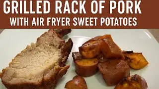 🎥 Grilled Rack of Pork with Air Fryer Sweet Potatoes 🍖🔥