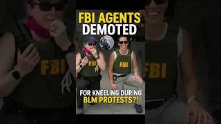 FBI agents DEMOTED who kneeled during George Floyd/ BLM protests #fbi #floyd